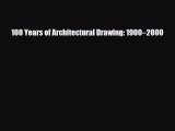 Download 100 Years of Architectural Drawing: 1900–2000 Read Online