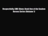 [PDF] Respectfully CMC Dixon: Book One of the Seabee Heroes Series (Volume 1) [Read] Online