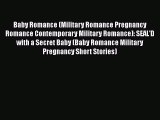 [PDF] Baby Romance (Military Romance Pregnancy Romance Contemporary Military Romance): SEAL'D