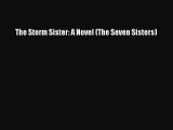 Download The Storm Sister: A Novel (The Seven Sisters) Free Books