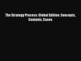 Download The Strategy Process: Global Edition: Concepts Contexts Cases Ebook Online