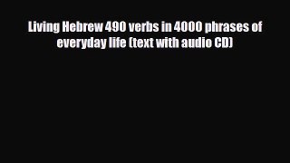 Download Living Hebrew 490 verbs in 4000 phrases of everyday life (text with audio CD) PDF