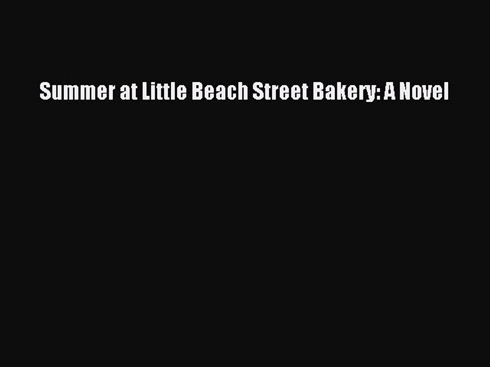 Download Summer at Little Beach Street Bakery: A Novel Free Books