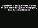 Read Stage and Screen Makeup: A Practical Reference for Actors Models Makeup Artists Photographers