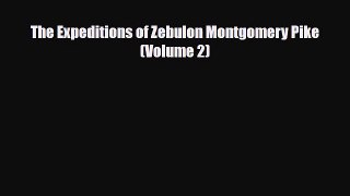 Download The Expeditions of Zebulon Montgomery Pike (Volume 2) PDF Book Free