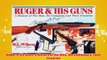 PDF Download  Ruger  His Guns A History of the Man the Company  Their Firearms Read Online