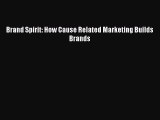 Download Brand Spirit: How Cause Related Marketing Builds Brands PDF Free