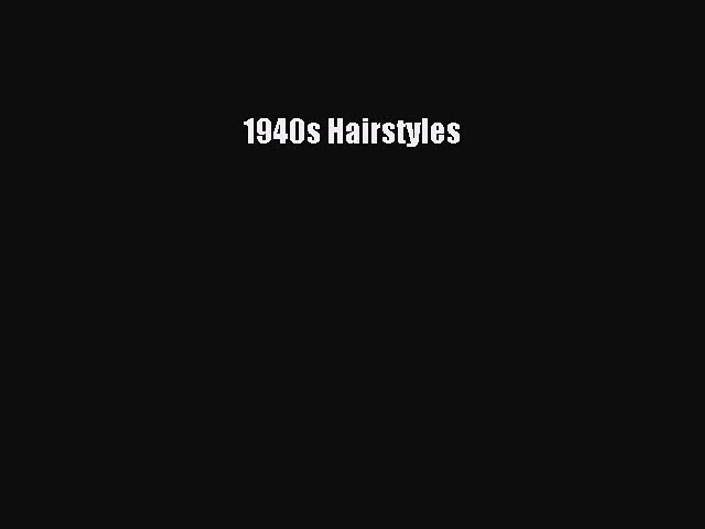 Download 1940s Hairstyles Ebook Free Video Dailymotion