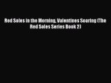 [PDF] Red Soles in the Morning Valentines Soaring (The Red Soles Series Book 2) [Download]