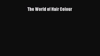 Download The World of Hair Colour Ebook Online