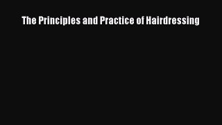 Read The Principles and Practice of Hairdressing PDF Free