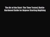 Read The Art of the Start: The Time Tested Battle-Hardened Guide for Anyone Starting Anything