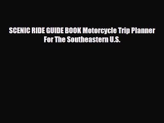 PDF SCENIC RIDE GUIDE BOOK Motorcycle Trip Planner For The Southeastern U.S. PDF Book Free
