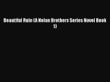 [PDF] Beautiful Ruin (A Nolan Brothers Series Novel Book 1) [Read] Online