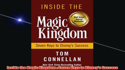 Free PDF Download  Inside the Magic Kingdom  Seven Keys to Disneys Success Read Online