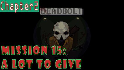 #15| Deadbolt Gameplay Walkthrough Guide | A lot to Give | PC Full HD 1080p Hotline Miami 3?