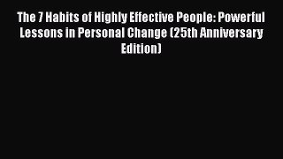 Read The 7 Habits of Highly Effective People: Powerful Lessons in Personal Change (25th Anniversary