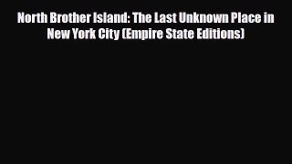 [PDF] North Brother Island: The Last Unknown Place in New York City (Empire State Editions)