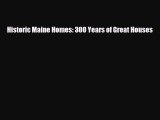 [Download] Historic Maine Homes: 300 Years of Great Houses [Download] Full Ebook