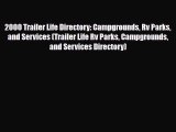 PDF 2000 Trailer Life Directory: Campgrounds Rv Parks and Services (Trailer Life Rv Parks Campgrounds