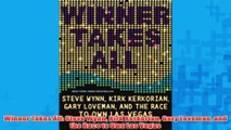 Free PDF Download  Winner Takes All Steve Wynn Kirk Kerkorian Gary Loveman and the Race to Own Las Vegas Read Online