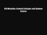 PDF Old Muskoka: Century Cottages and Summer Estates [PDF] Full Ebook