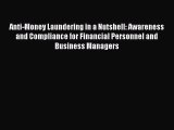 Download Anti-Money Laundering in a Nutshell: Awareness and Compliance for Financial Personnel