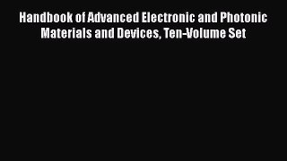 Download Handbook of Advanced Electronic and Photonic Materials and Devices Ten-Volume Set