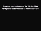 PDF American Country Houses of the Thirties: With Photographs and Floor Plans (Dover Architecture)
