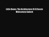 Download Little Boxes: The Architecture Of A Classic Midcentury Suburb [PDF] Full Ebook