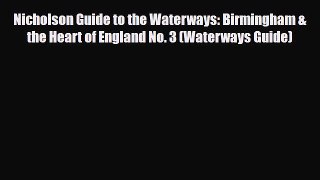 PDF Nicholson Guide to the Waterways: Birmingham & the Heart of England No. 3 (Waterways Guide)