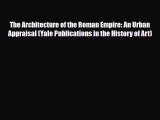 Download The Architecture of the Roman Empire: An Urban Appraisal (Yale Publications in the