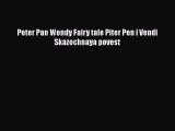 [Download] Peter Pan Wendy Fairy tale Piter Pen i Vendi Skazochnaya povest# [Download] Online
