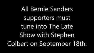 Bernie Sanders on The Late Show with Stephen Colbert on September 18th!