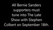 Bernie Sanders on The Late Show with Stephen Colbert on September 18th!