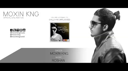 Galliyan Unplugged | Moxin Kng