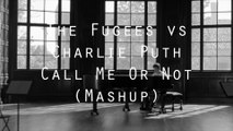 The Fugees vs Charlie Puth - Call Me Or Not (Mashup) Mensepid Video Edit