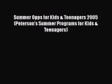 [PDF] Summer Opps for Kids & Teenagers 2005 (Peterson's Summer Programs for Kids & Teenagers)#