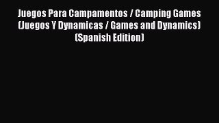 [PDF] Juegos Para Campamentos / Camping Games (Juegos Y Dynamicas / Games and Dynamics) (Spanish#