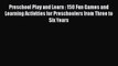 [PDF] Preschool Play and Learn : 150 Fun Games and Learning Activities for Preschoolers from