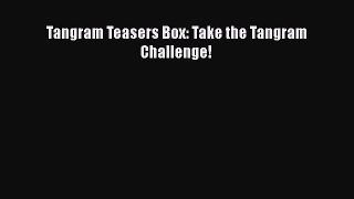 [Download] Tangram Teasers Box: Take the Tangram Challenge!# [Download] Full Ebook