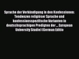 Read Sprache der Verkündigung in den Konfessionen: Tendenzen religiöser Sprache und konfessionsspezifische