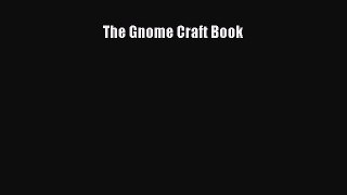 [Download] The Gnome Craft Book# [Download] Online