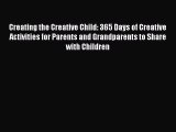[PDF] Creating the Creative Child: 365 Days of Creative Activities for Parents and Grandparents