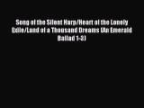 Download Song of the Silent Harp/Heart of the Lonely Exile/Land of a Thousand Dreams (An Emerald