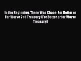 PDF In the Beginning There Was Chaos: For Better or For Worse 2nd Treasury (For Better or for