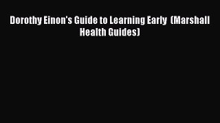 [PDF] Dorothy Einon's Guide to Learning Early  (Marshall Health Guides)# [PDF] Online