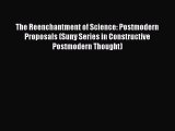 Read The Reenchantment of Science: Postmodern Proposals (Suny Series in Constructive Postmodern