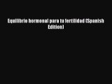 PDF Equilibrio hormonal para tu fertilidad (Spanish Edition) PDF Book Free