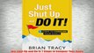 Free PDF Download  Just Shut Up and Do It 7 Steps to Conquer Your Goals Read Online